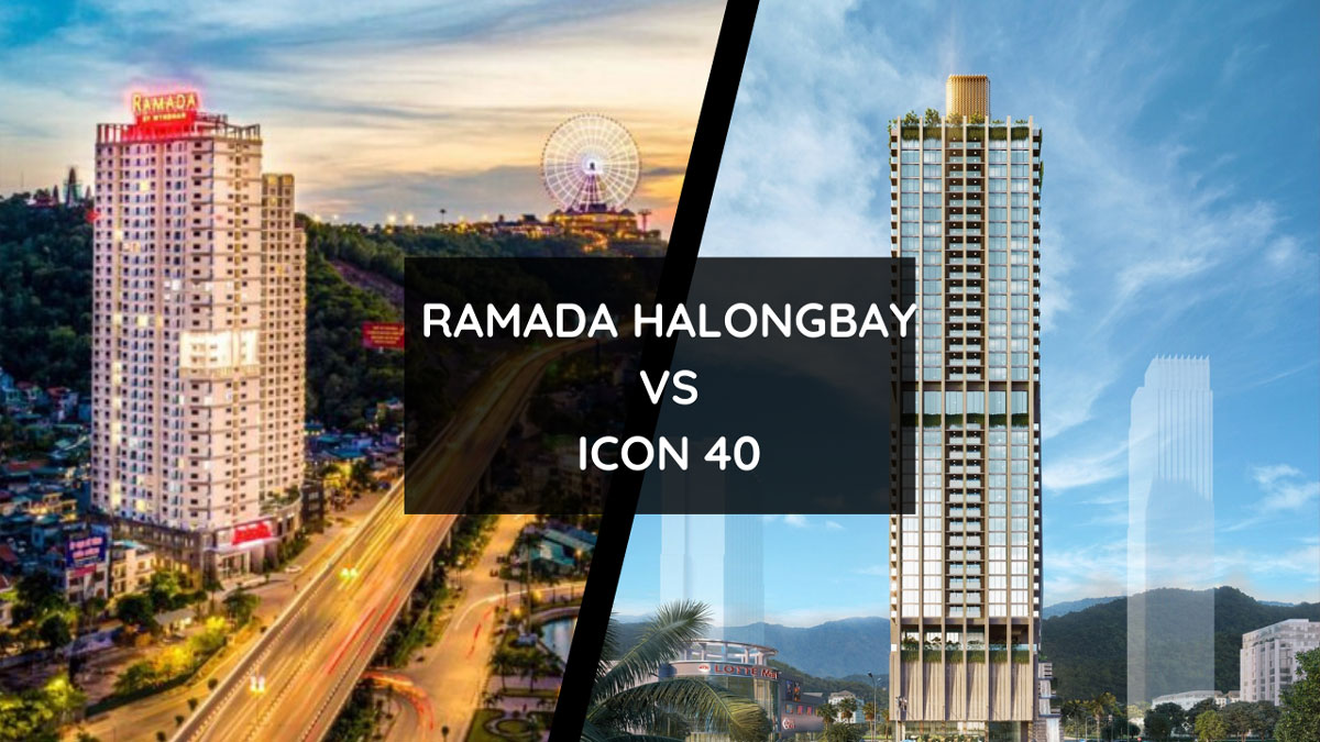 So sánh dự án Ramada Hạ Long Bay View và Icon40
